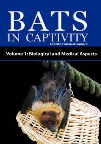 Cover image for Bats in Captivity - Volume 1: Biological and Medical Aspects