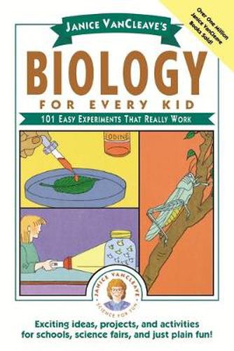 Cover image for Biology for Every Kid: 101 Experiments That Really Work