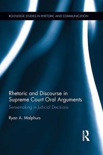 Cover image for Rhetoric and Discourse in Supreme Court Oral Arguments: Sensemaking in Judicial Decisions