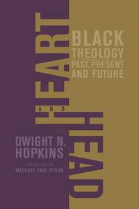 Cover image for Heart and Head: Black Theology-Past, Present, and Future