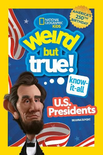 Cover image for Weird But True! Know-It-All U.S. Presidents, Updated & Expanded