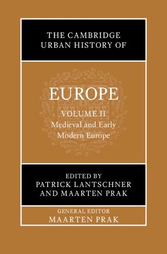 Cover image for The Cambridge Urban History of Europe: Volume 2, Medieval and Early Modern Europe