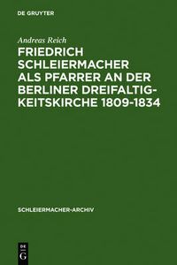 Cover image for Friedrich Schleiermacher als Pfarrer an der Berliner Dreifaltigkeitskirche 1809-1834