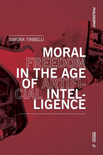 Cover image for Moral Freedom in the Age of Artificial Intelligence