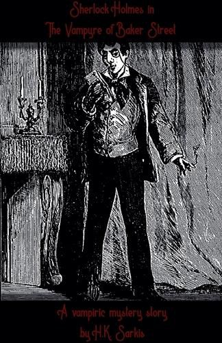 Cover image for Sherlocks Holmes in The Vampyre of Baker Street, a Vampiric Mystery story