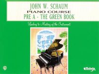 Cover image for John W. Schaum Piano Course, Pre-A: The Green Book