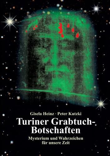 Cover image for Turiner Grabtuch-Botschaften: Mysterium und Wahrzeichen fur unsere Zeit