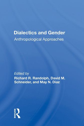 Cover image for Dialectics And Gender: Anthropological Approaches