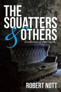 Cover image for The Squatters & Others: A Collection of Short Stories