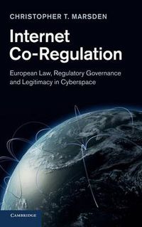 Cover image for Internet Co-Regulation: European Law, Regulatory Governance and Legitimacy in Cyberspace