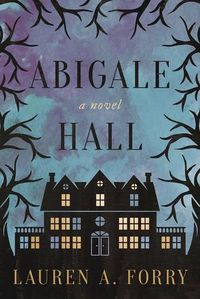 Cover image for Abigale Hall: A Novel