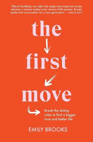 Cover image for The First Move: Break the dating rules to find a bigger love and better life