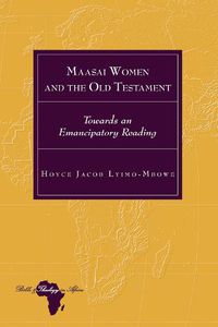 Cover image for Maasai Women and the Old Testament: Towards an Emancipatory Reading