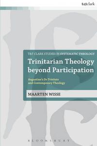 Cover image for Trinitarian Theology beyond Participation: Augustine's De Trinitate and Contemporary Theology