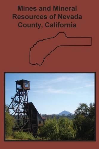 Cover image for Mines and Mineral Resources of Nevada County, California