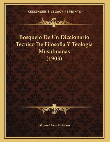 Cover image for Bosquejo de Un Diccionario Tecnico de Filosofia y Teologia Musulmanas (1903)