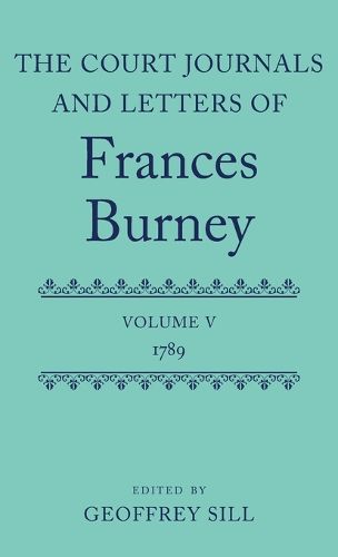 Cover image for The Court Journals and Letters of Frances Burney: Volume V: 1789