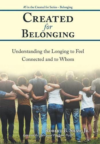 Cover image for Created for Belonging: Understanding the Longing to Feel Connected and to Whom