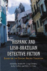 Cover image for Hispanic and Luso-Brazilian Detective Fiction: Essays on the Genero Negro Tradition