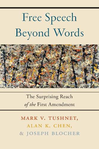 Cover image for Free Speech Beyond Words: The Surprising Reach of the First Amendment