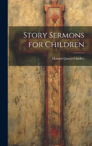 Cover image for Story Sermons for Children