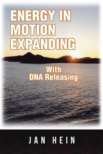 Cover image for ENERGY IN MOTION EXPANDING With DNA Releasing