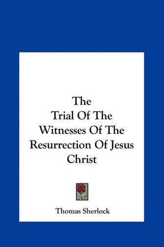 The Trial of the Witnesses of the Resurrection of Jesus Christ