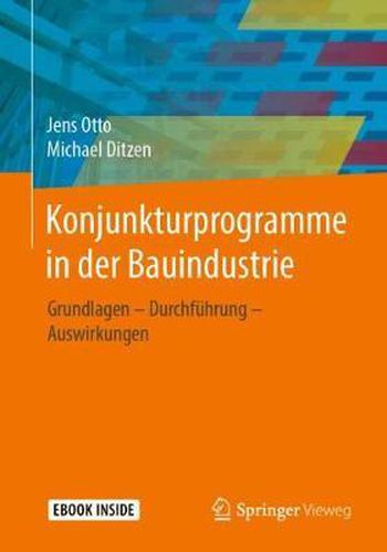 Cover image for Konjunkturprogramme in der Bauindustrie: Grundlagen - Durchfuhrung - Auswirkungen