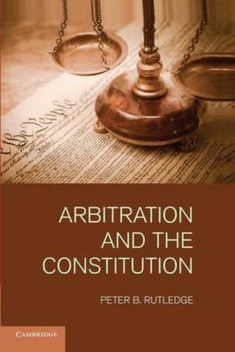 Cover image for Arbitration and the Constitution