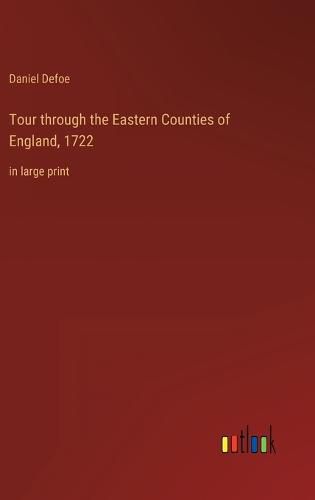 Cover image for Tour through the Eastern Counties of England, 1722