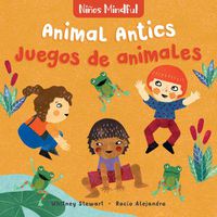 Cover image for Ninos Mindful: Animal Antics / Juegos de animales