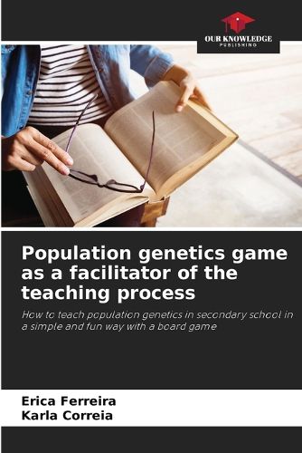 Cover image for Population genetics game as a facilitator of the teaching process