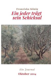 Cover image for Ein jeder tragt sein Schicksal: Journal Oktober 2014