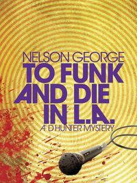 Cover image for To Funk and Die in LA