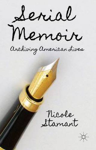 Cover image for Serial Memoir: Archiving American Lives