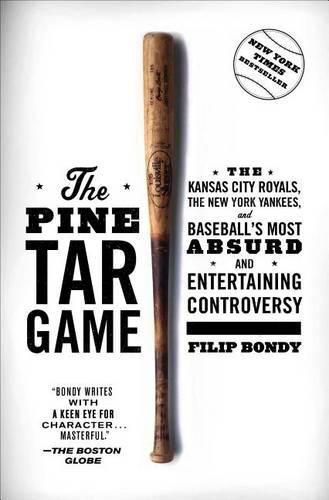 Cover image for The Pine Tar Game: The Kansas City Royals, the New York Yankees, and Baseball's Most Absurd and Entertaining Controversy