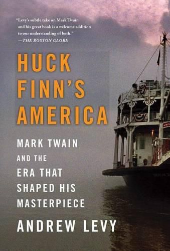 Cover image for Huck Finn's America: Mark Twain and the Era That Shaped His Masterpiece