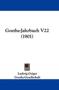 Cover image for Goethe-Jahrbuch V22 (1901)