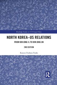 Cover image for North Korea-US Relations: From Kim Jong Il to Kim Jong Un