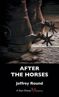 Cover image for After the Horses: A Dan Sharp Mystery