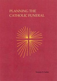 Cover image for Planning The Catholic Funeral