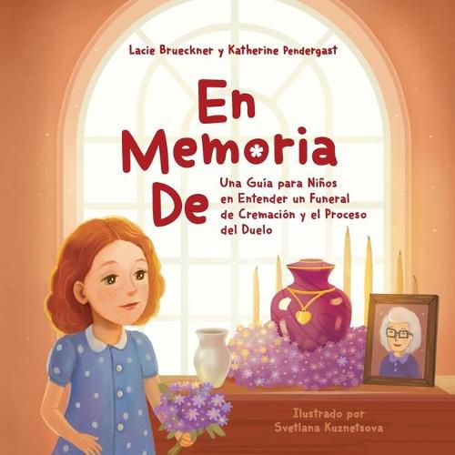 Cover image for En Memoria De: Una Guia para Ninos en Entender un Funeral de Cremacion y el Proceso del Duelo