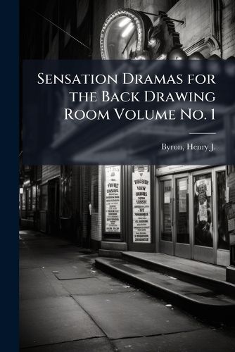 Cover image for Sensation Dramas for the Back Drawing Room Volume No. 1