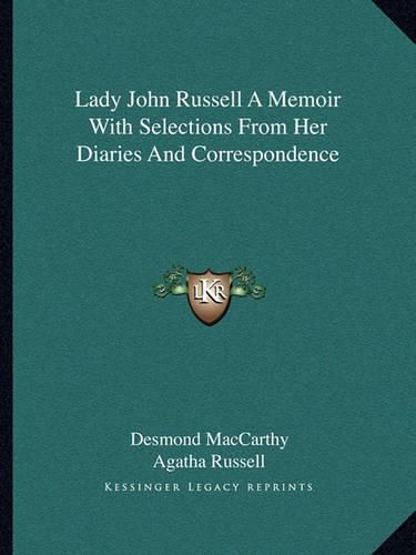 Lady John Russell a Memoir with Selections from Her Diaries and Correspondence