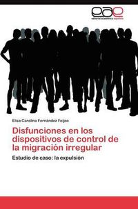 Cover image for Disfunciones en los dispositivos de control de la migracion irregular