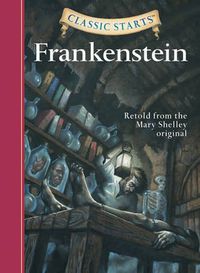Cover image for Classic Starts (R): Frankenstein: Retold from the Mary Shelley Original