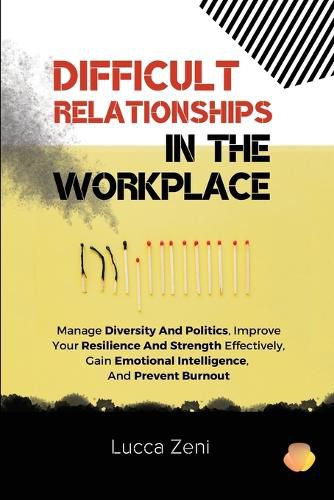 Cover image for Difficult Relationships In The Workplace