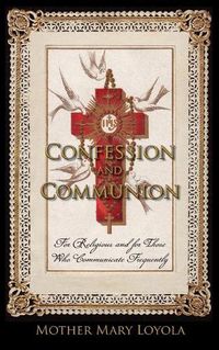 Cover image for Confession and Communion: For Religious and for Those Who Communicate Frequently