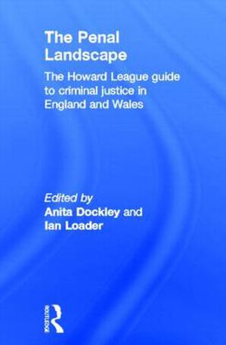 Cover image for The Penal Landscape: The Howard League Guide to Criminal Justice in England and Wales