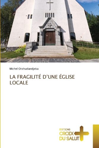 Cover image for La Fragilite d'Une Eglise Locale